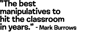  The best manipulatives to hit the classroom in years   - Mark Burrows